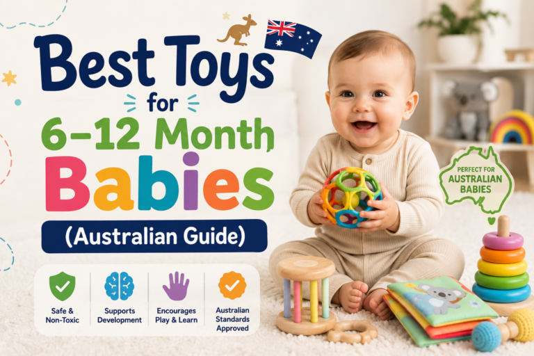 Best Toys for 6–12 Month Babies (Australian Guide)